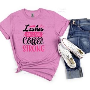 "Lashes Long And Coffee Strong" Handmade Tee; Sizes S, M, L, XL